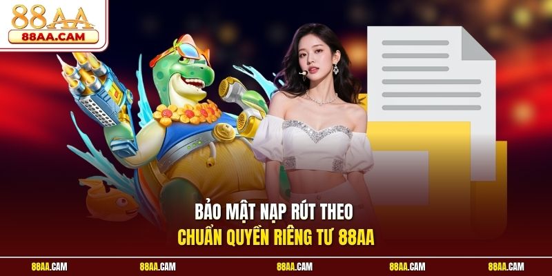 Bảo mật nạp rút theo chuẩn quyền riêng tư 88aa