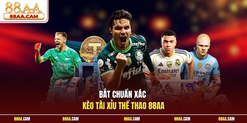 Bắt chuẩn xác Kèo Tài Xỉu thể thao 88aa